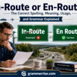 In-Route or En-Route grammar comparison showing the correct spelling en route with road signs and language reference elements.