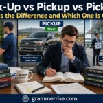 Pick-Up vs Pickup vs Pick Up